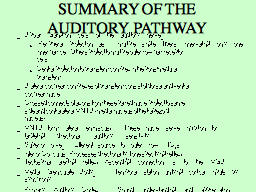 SUMMARY OF THE AUDITORY  PATHWAY