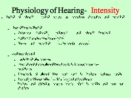 Physiology of Hearing-  Intensity